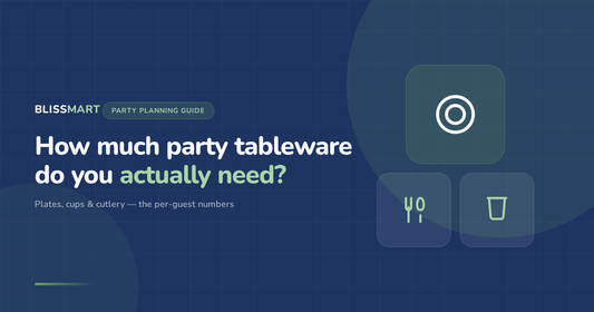 How much party tableware do you actually need - Blissmart guide